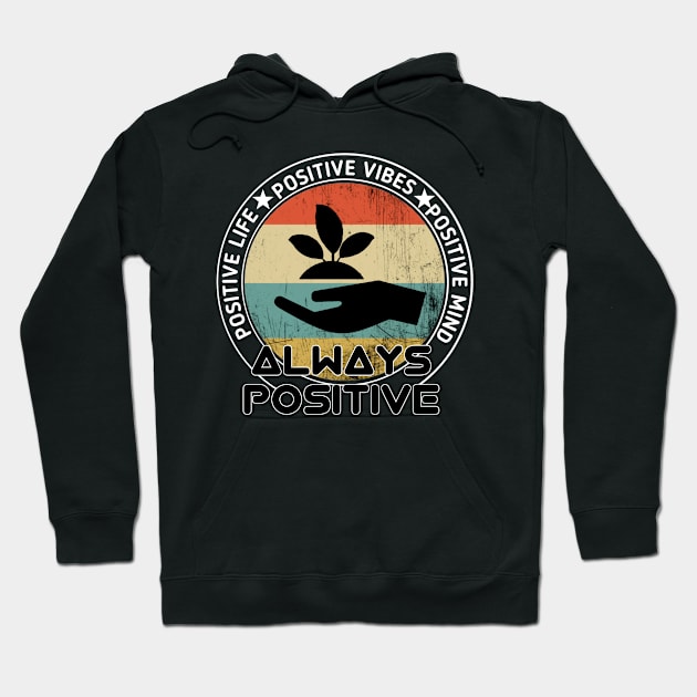 Positive vibes positive life positive mind Hoodie by Mima_SY